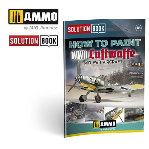 AMMO - SOLUTION BOOK 18 - How to Paint WWII Luftwaffe Mid War Aircraft (Eng, Cast, Franç, Deutsch)